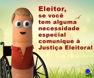 Eleitor, se você tem alguma necessidade especial comunique à Justiça Eleitoral